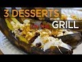 3 Ridiculous Desserts on the Grill: Churro Quesadillas, Banana Boats | FOODBEAST KITCHEN