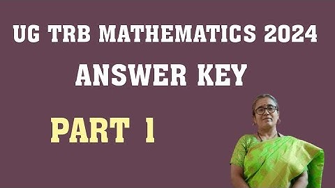 UG TRB MATHEMATICS-2024 ANSWER KEY PART 1 #ugtrbmaths  #pgtrbmaths  #tnsetmaths