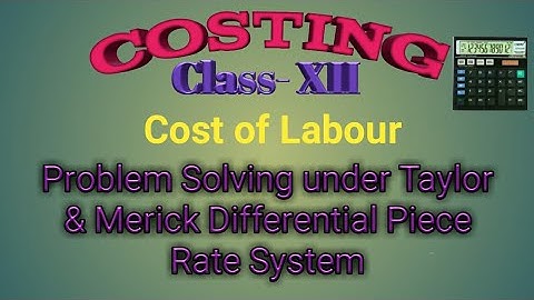 Costing Class XII -  Cost of Labour :  Problem Solving ( Part - IlI )