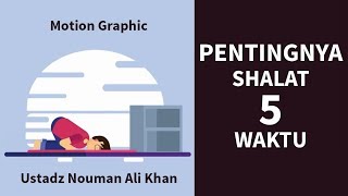 Pentingnya Sholat 5 Waktu - Ustadz Nouman Ali Khan (Motion Graphic)