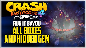 Crash Bandicoot 4 Run It Bayou All Boxes And Hidden Gem