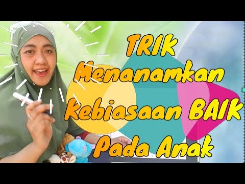 Video: Bagaimana Cara Mengajari Anak Anda Kebiasaan Baik?