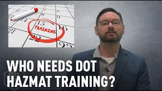 Who Needs Dot Hazmat Training?