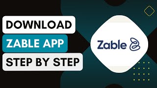 How Do I Download And Install The Zable App