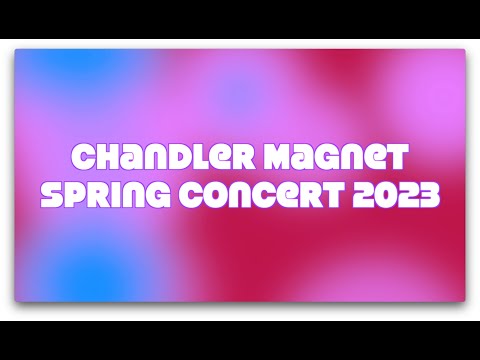 Chandler Magnet Spring Concert 2023