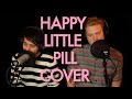 HAPPY LITTLE PILL (TROYE SIVAN COVER)