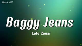 Lolo Zouaï - Baggy Jeans (Lyrics) | This Song Is a Whole Mood 😌🔥