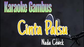 KARAOKE GAMBUS CINTA PALSU | Nada Cewek | Versi Terbaru