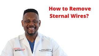 How to Remove Sternal Wires?