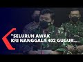 BREAKING NEWS - Panglima TNI Umumkan Seluruh Awak KRI Nanggala 402 Telah Gugur