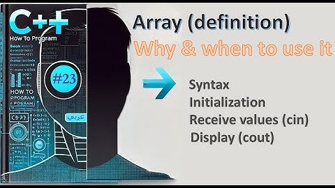 New C++ 14: 23- Array (1D) - Definition - Syntax - Initialization - Receive - Display - شرح عربي