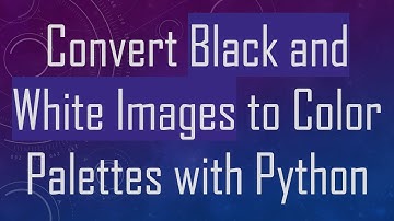 Convert Black and White Images to Color Palettes with Python