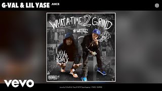 G-Val, Lil Yase - Juice (Audio)