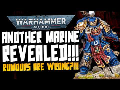 MORE NEW SPACE MARINES ARE REVEALED! THE RUMOURS ARE WRONG?! Holy Emperor!