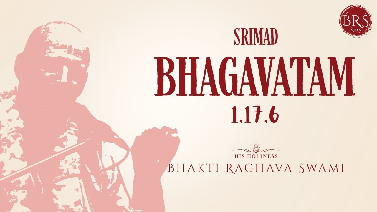 Srimad Bhagavatam | SB 1.17.6 | HH Bhakti Raghava Swami - YouTube