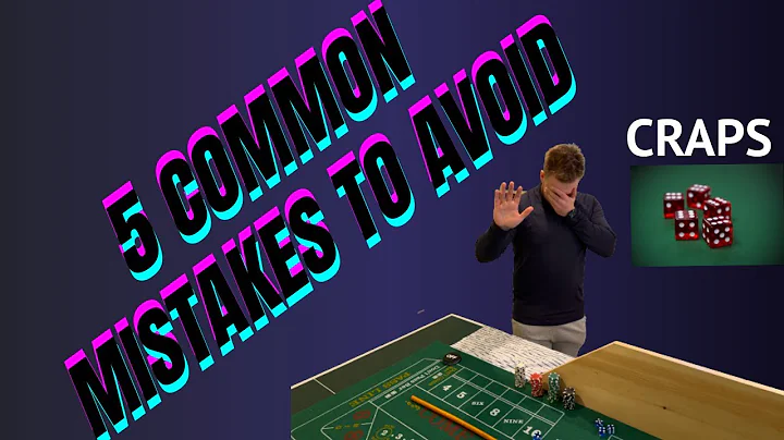 5 COMMON MISTAKES AT THE CRAPS TABLE and what to avoid