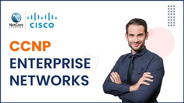 CCNP Enterprise Networks | CCNP Enterprise Certification Training | NetCom Learning