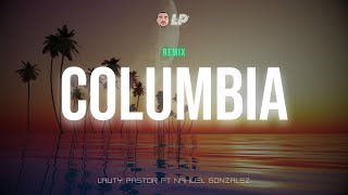 COLUMBIA (REMIX) - QUEVEDO - Lauty Pastor DJ x DJ Nahuel Gonzalez