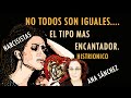 Narcisistas, NO TODOS SON IGUALES,  el tipo encantador o histriónico