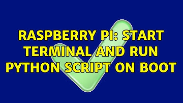 Raspberry Pi: Start Terminal and Run python script on boot