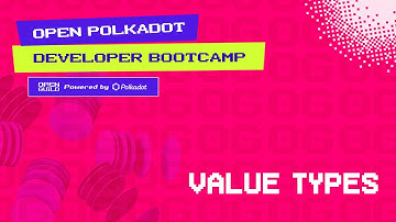 Open Polkadot Bootcamp 2025 - PolkaVM - Value Types [Section 2 | Part 2]