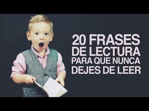 20 Frases de Lectura para que nunca dejes de leer Las mejores frases para motivar la lectura y descubrir el poder de los libros