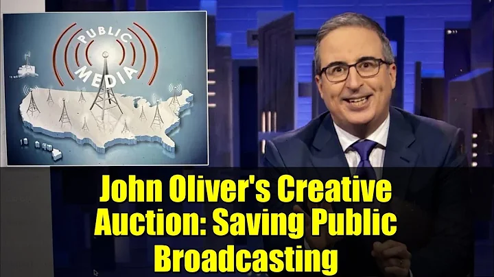 John Oliver's Creative Auction: Saving Public Broadcasting