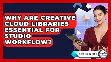 Why Are Creative Cloud Libraries Essential For Studio Workflow? - Design Tool Unlocked