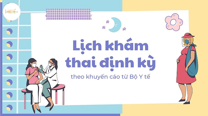 Lịch khám thai định kỳ như thế nào