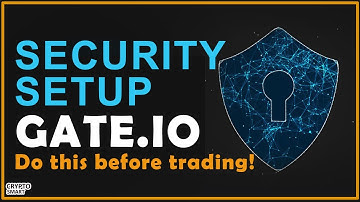 Security Setup Gate.io - Do this before trading!