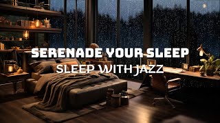Serenade Your Sleep with Relaxing Jazz Music l Instrumental Jazz Music for Relax And Sleep