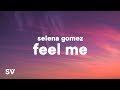 Selena gomez  feel me lyrics