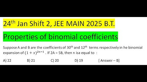Suppose A and B are the coefficients of 30th and 12th  terms respectively in he binomial expansion