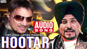 Hootar | Labh Janjua - Lehmber Hussainpuri | Audio Song | Sikander - Punjabi Movie | Punjabi Song
