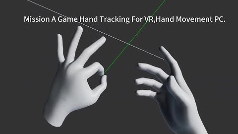 New Hand Tracking For VR And Hand Movement For PC.