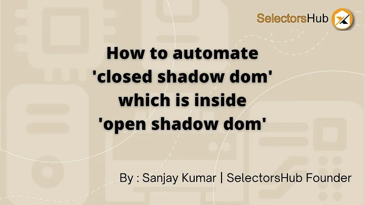 How to automate closed shadow dom which is inside open shadow dom | shadow root | selenium