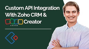 Custom API Integration with CRM and Zoho Creator