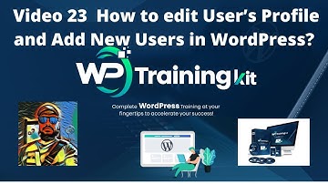 How to edit User’s Profile and Add New Users in WordPress? Video 23