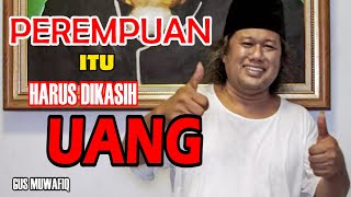 Perempuan itu Harus Dikasih Uang Biar Senang Hatinya | Santri Anyaran Ngaji Gus Muwafiq