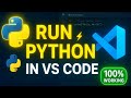How to Run Python in Visual Studio Code (VS Code Setup &amp; Execute Python Code 2025)