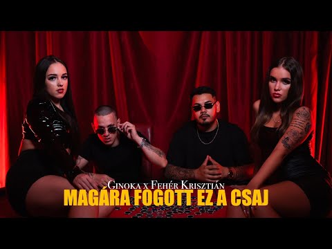 Ginoka X Fehér Krisztián Magára Fogott Ez A Csaj Official 4k Videoclip