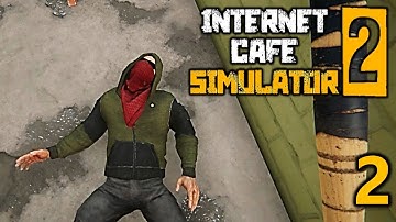 Internet Cafe Simulator 2 - Part 2: Defending Our Cafe Against Theft, Robberies, and Bombers!