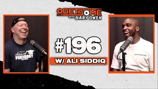 Ali Siddiq | #Getsome 196 With Gary Owen