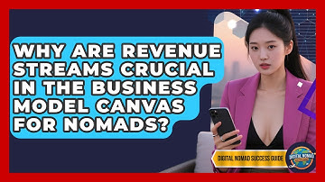 Why Are Revenue Streams Crucial In The Business Model Canvas For Nomads?