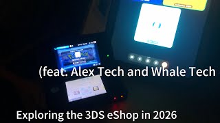 Exploring the Nintendo 3DS eShop in 2026 (feat. Alex Tech and Whale Tech) (EXTRA)