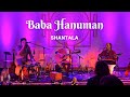 Shantala  baba hanuman live kirtan  oct19