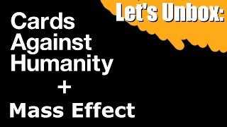 Mass Effect X Cards Against Humanity - Let's Unbox