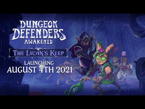 Dungeon Defenders Awakened: The Lycan's Keep Official Trailer