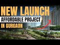 New Launch Affordable Project in Gurgaon || Upcoming Affordable Project in Gurugram