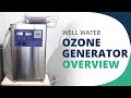 Well Water Ozone Generator Overview